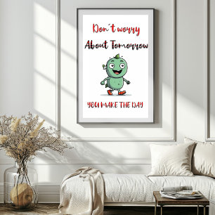 Motivationsposter 'Sorge dich nicht um morgen' Poster