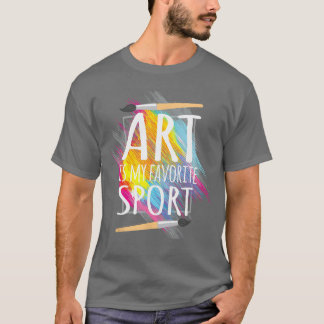 Motivationsspruch Kunst ist mein Lieblingssport Mä T-Shirt