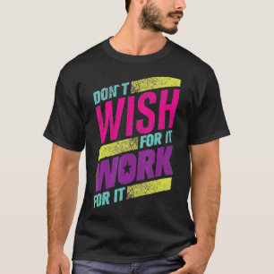 Motivationstext nicht wollen, dass es für ihn funk T-Shirt