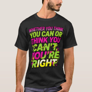 Motivationszitat Ob du denkst, du kannst es T-Shirt