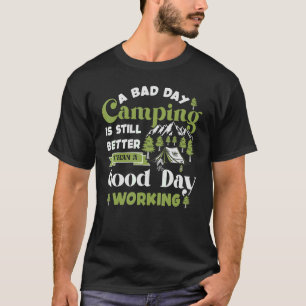 Motivierend Camping Zitat schlechte Tage Camping b T-Shirt
