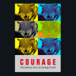 Motivierend Courage Zitat Wolf Pop Kunst Poster<br><div class="desc">Digitales Kunstwerk - Wolf Head Computer Tierart - Uni Pop Kunst - Wilde Großtiere Computerbilder</div>