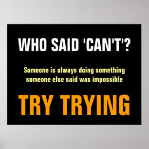 Motivierend, die sagten, können nicht drucken poster