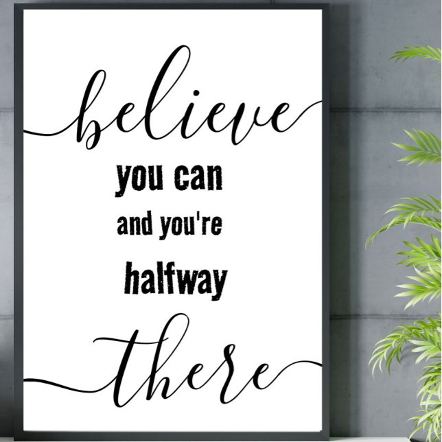 Motivierend erstellen Sie Ihr eigenes Poster (Motivational believe you can quote)