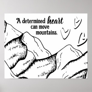 Motivierend festgestelltes Herz kann Berge bewegen Poster