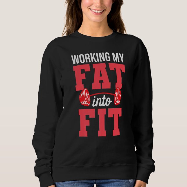 Motivierend Fitness-Zitat aus meinem Fett Sweatshirt (Vorderseite)