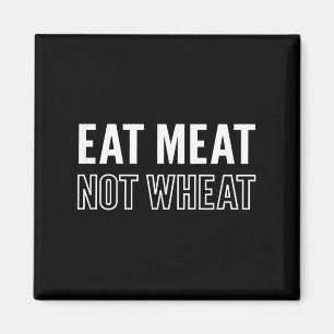 Motivierend Fleisch, nicht Weizenfüßer Magnet