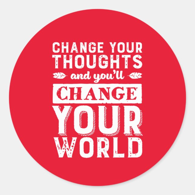 Motivierend Gedankenänderung verändert unsere Welt Runder Aufkleber (Vorderseite)