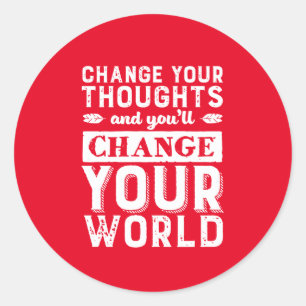 Motivierend Gedankenänderung verändert unsere Welt Runder Aufkleber