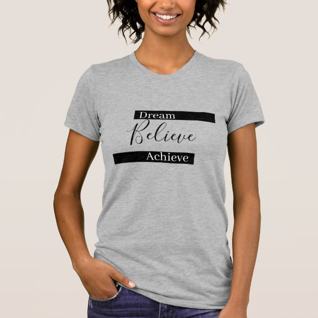 Motivierend grauer Traum Glaube an Typografie T-Shirt (Vorderseite)