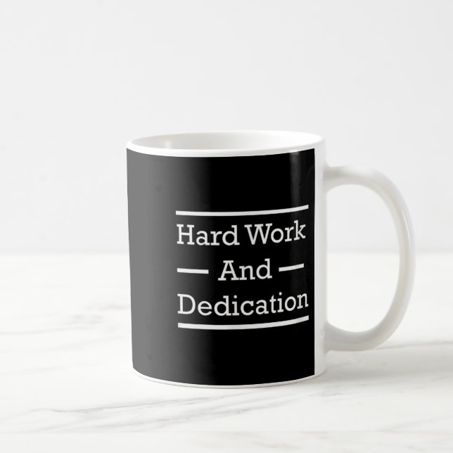 Motivierend harte Arbeit und Dedication Kaffeetasse (Rechts)