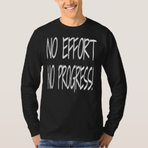 Motivierend Inspirationserfolg - kein Aufwand T-Shirt