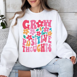 Motivierend, inspirierende und positive Gedanken Sweatshirt