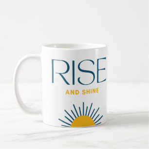Motivierend Kaffee-Tasse Rise und Shine Kaffeetasse
