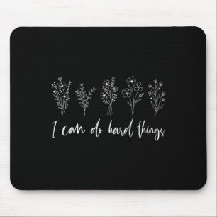 Motivierend kann ich harte Dinge tun floralen Insp Mousepad