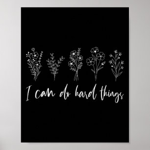Motivierend kann ich harte Dinge tun floralen Insp Poster