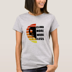 Motivierend KletterSprichwort T-Shirt
