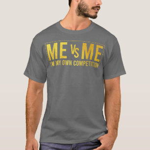 Motivierend Me Vs Me Ich bin meine eigene Krawatte T-Shirt