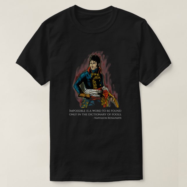 Motivierend Napoleon Bonaparte Zitat T-Shirt (Design vorne)