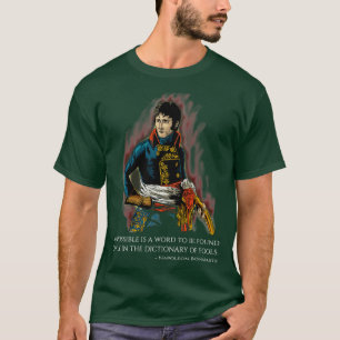 Motivierend Napoleon Bonaparte Zitat T-Shirt