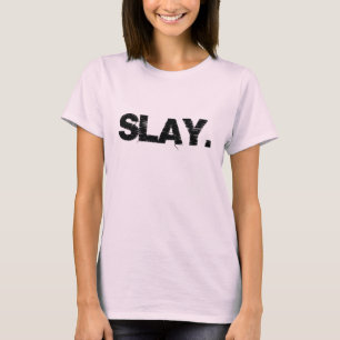 Motivierend: Slay T-Shirt