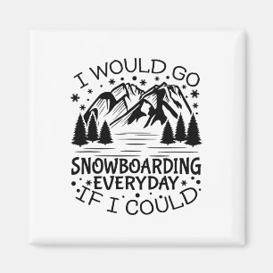Motivierend Snowboard Quote Snowboard Lover Magnet