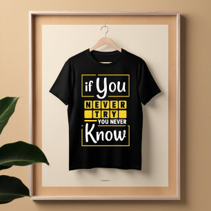 Motivierend T - Shirt für Zitate - Versuchen und E