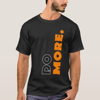 motivierend T - Shirt "Mehr tun"