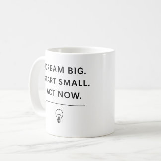 Motivierend Tasse - Traum groß. Start Small. Jetzt