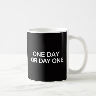 Motivierend Tasse - Zitat "Ein Tag oder ein Tag"