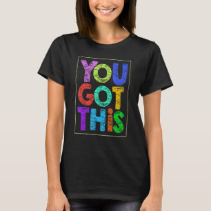 Motivierend Testtag, an dem Sie diesen Lehrer Got  T-Shirt
