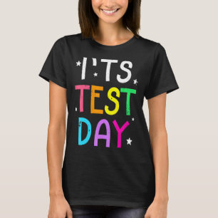 Motivierend Testtag für Lehrer Es ist Testtag T-Shirt