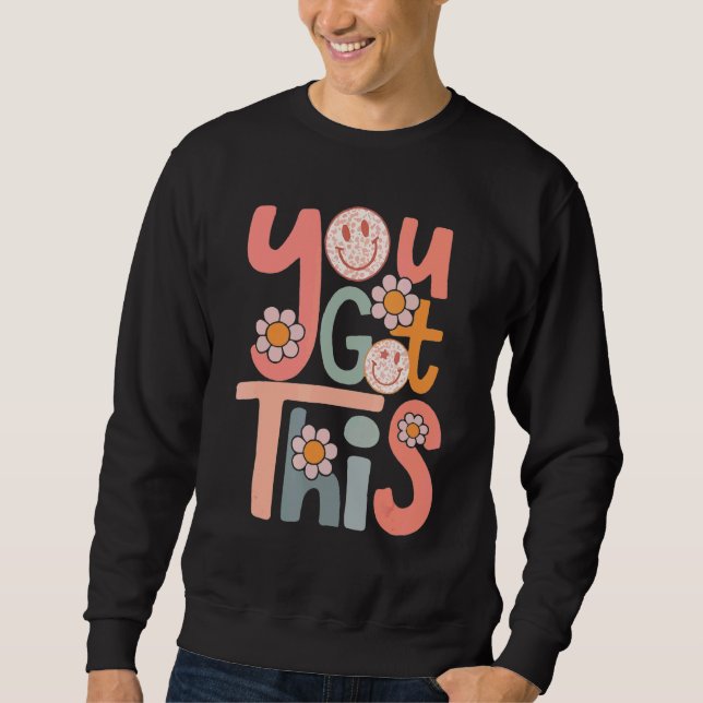 Motivierend Testtag für Studierende Sie Got Sweatshirt (Vorderseite)
