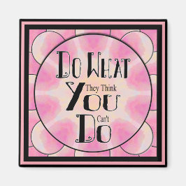 Motivierend tun, was sie für unmöglich halten magnet