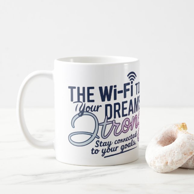 Motivierend Wi-Fi Dreams-Tasse | Inspiration Cup Kaffeetasse (Mit Donut)
