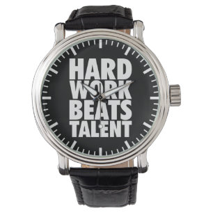 Motivierend Worte - harte Arbeit schlägt Talent Armbanduhr
