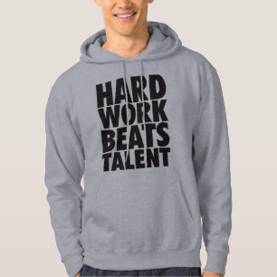 Motivierend Worte - harte Arbeit schlägt Talent Hoodie