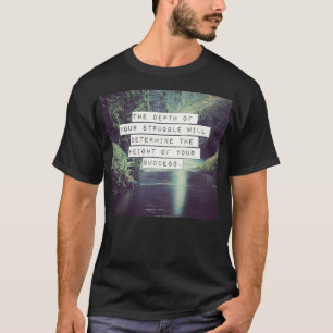 Motivierend Worte - Kampf und Erfolg T-Shirt