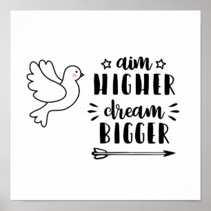 motivierend Zitat "Aim High Dream Bigger" Poster