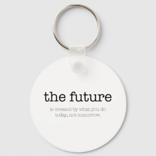 Motivierend Zitat: 'Das future Schlüsselanhänger