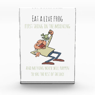 Motivierend Zitat Essen ein Live Frosch Funny Cart Acryl Auszeichnung