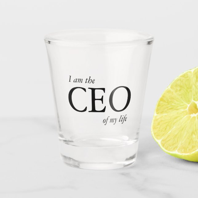 Motivierend Zitat Ich bin CEO meines Lebens Schnapsglas (Vorderseite)