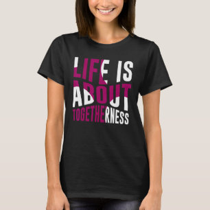 Motivierend Zitat Im Leben geht es um Zusammengehö T-Shirt
