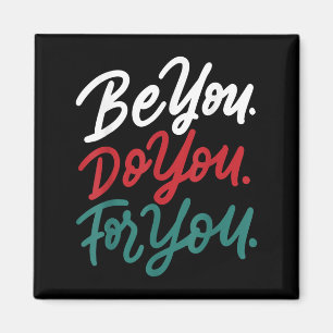 Motivierend Zitat Inspiration seien Sie für Sie Magnet