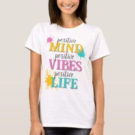 Motivierend Zitat Positive Vibes T-Shirt