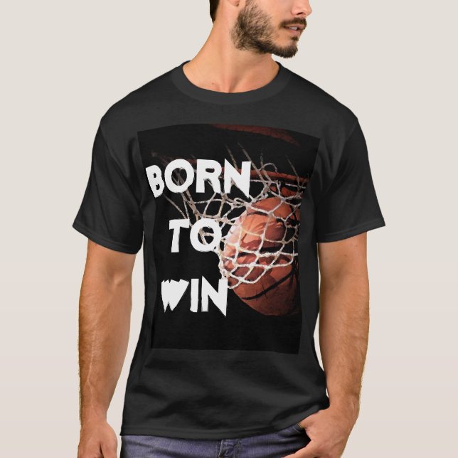 Motivierend Zitat Sprichwort Basketball Geboren zu T-Shirt (Vorderseite)