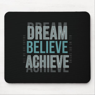 Motivierend Zitat - Traum glauben erreichen Mousepad
