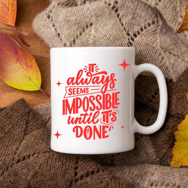 motivierend Zitat: "Unmöglich, bis es fertig ist" Kaffeetasse ("Impossible Until It's Done" Motivational Quote Coffee Mug
)