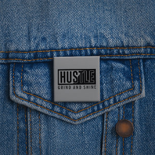 Motivierend Zitat von Hustel Grind und Shine Button
