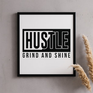 Motivierend Zitat von Hustel Grind und Shine Poster